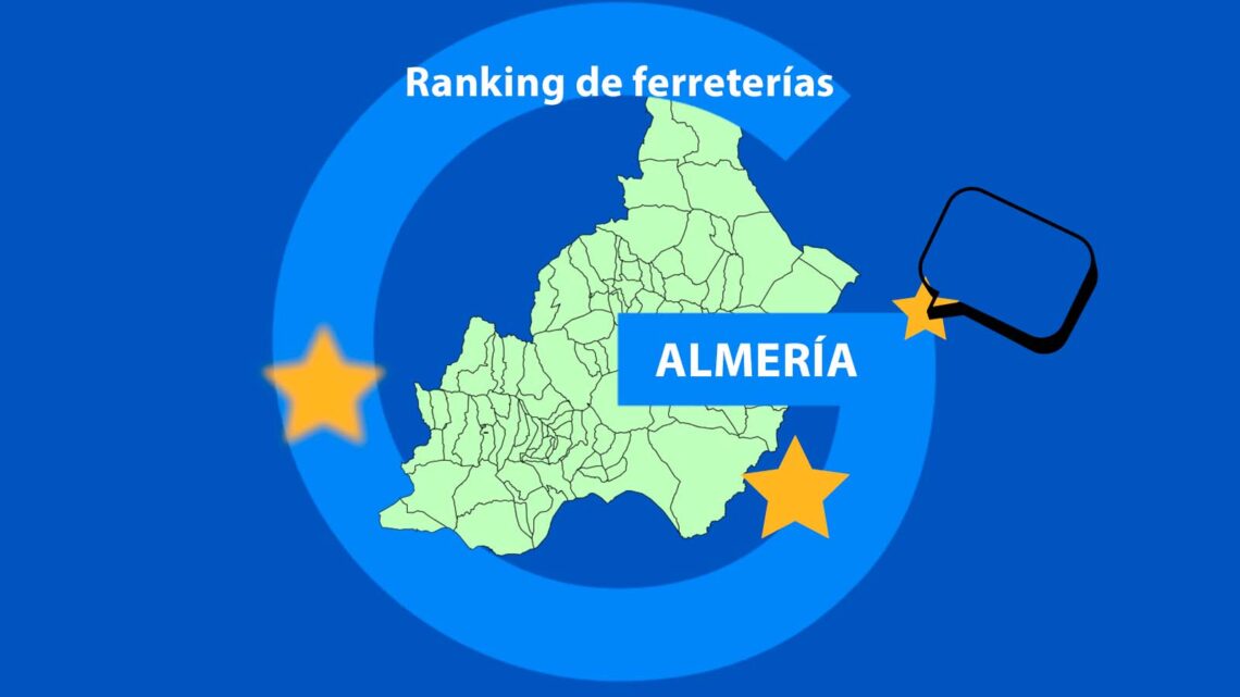 Ranking de ferreterías mejor valoradas de Almería.