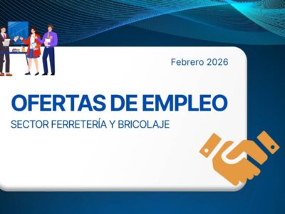 Nuevas ofertas de empleo en el sector: Ehlis, Desa, Ferretería Morales, Ferretería El Llavero, Prolians Metalco…